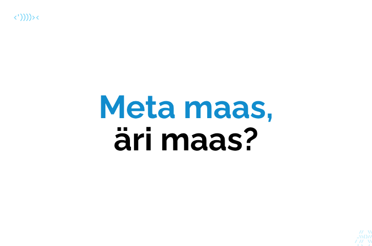 Meta maas, äri maas? Ära sõltu pelgalt sotsiaalmeediast